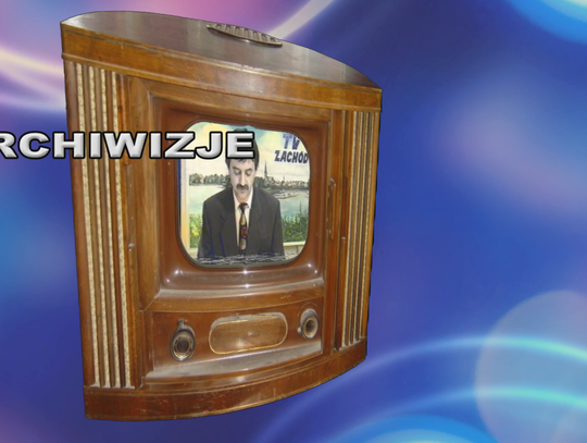 Archiwizje - materiały archiwalne Telewizji Zachód
