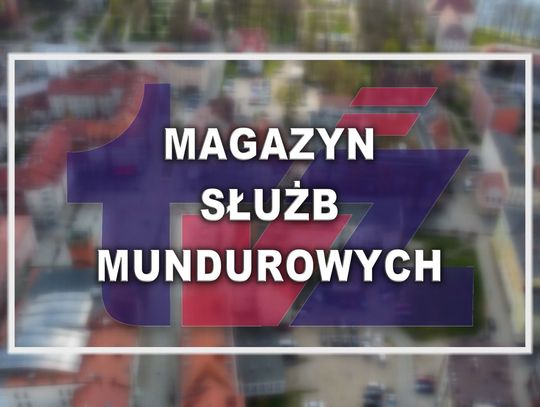 Magazyn Służb Mundurowych - co wydarzyło sie w minym tygodniu w Szczecinku