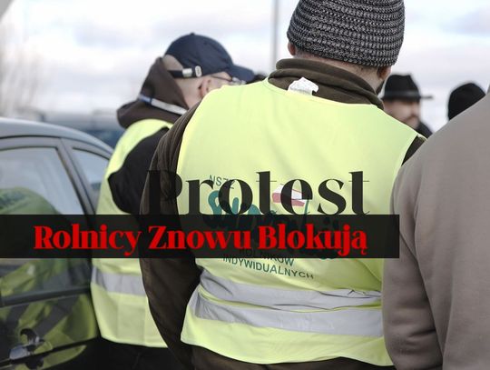 Rolnicy znowu protestują 