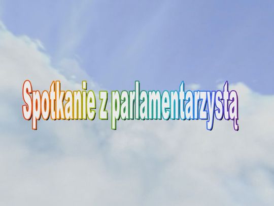 Spotkanie z Parlamentarzystą - dziś Jerzy Hardie - Douglas