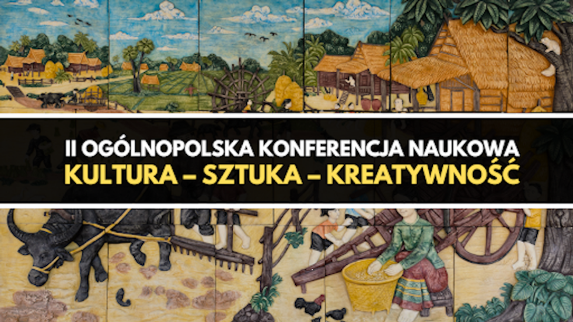 Konferencja "Kultura - Sztuka - Kreatywność"