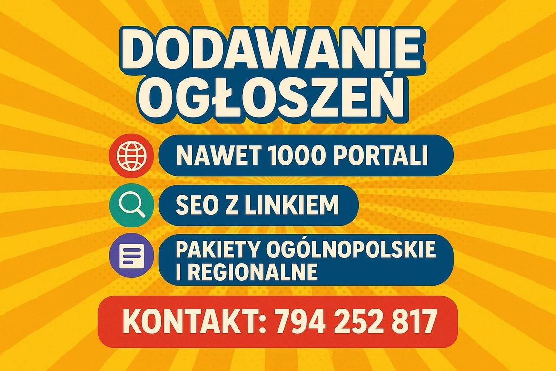 Dodajemy ogłoszenia - do 1000 portali, lokalnie lub w całej Polsce, dodawanie ogłoszeń na portale/ Szybko i skutecznie Dodajemy ogłoszenia - do 1000 portali, lokalnie lub w całej Polsce, dodawanie ogłoszeń na portale/ Szybko i skutecznie